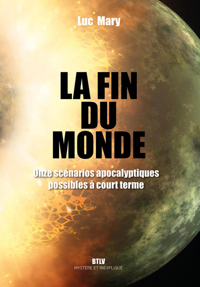 La fin du monde - 11 scénarios apocalyptiques possibles à court terme