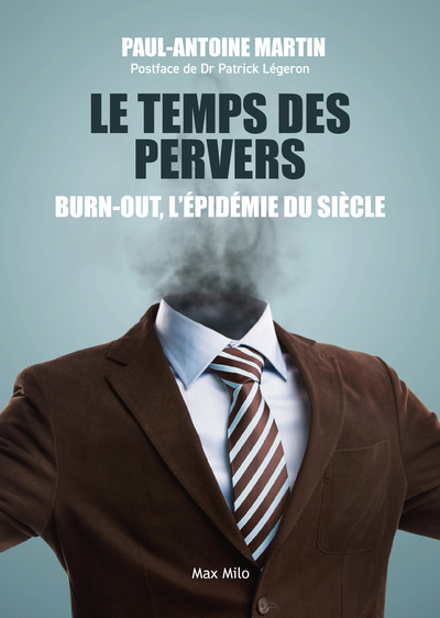 Le temps des pervers - Burn-out, l'épidémie du siècle