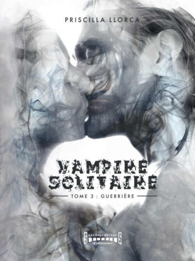 VAMPIRE SOLITAIRE - TOME 3 : GUERRIERE