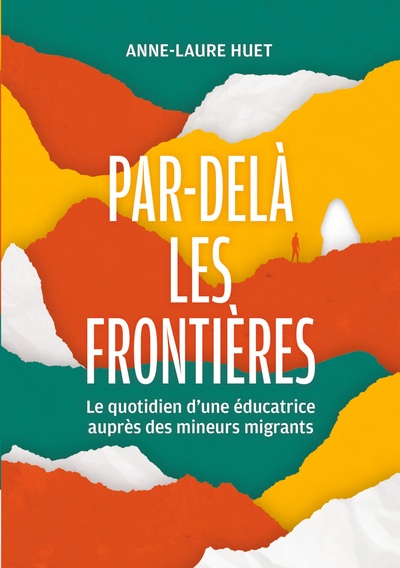 Par-delà les frontières - Le quotidien d'une éducatrice auprès des mineurs migrants