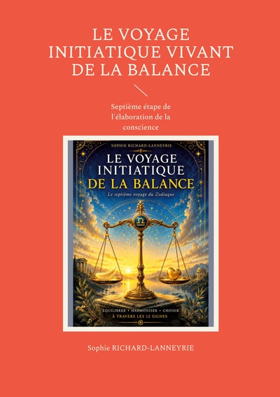 Le Voyage Initiatique Vivant de la Balance - Septième étape de l'élaboration de la conscience