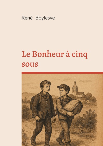 Le Bonheur à cinq sous - Nouvelles de bonheur et d'émotion familiale entre modestie, sensibilité et province française