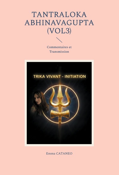 Tantraloka Abhinavagupta (vol3) - Commentaires et Transmission