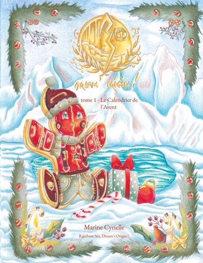 Rainbow Sea, Dream's Origin ! - tome 1 - Le Calendrier de l'Avent