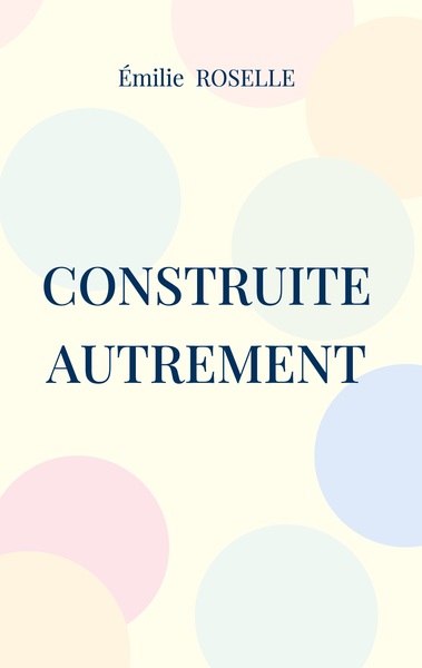 Construite autrement - 20 ans pour devenir moi