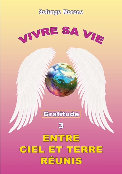Vivre sa vie entre Ciel et Terre réunis