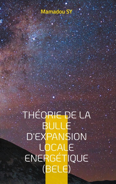 Le poids des épreuves la légereté de l'espoir - Théorie de la Bulle d'Expansion Locale Energétique (BELE) - La relativité dynamique de l'espace-temps et l'amplification de la réponse  du vide quantique