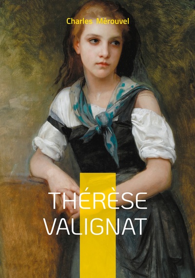 Thérèse Valignat - Un roman populaire sur la condition féminine, le destin et la vie rurale au XIXe siècle