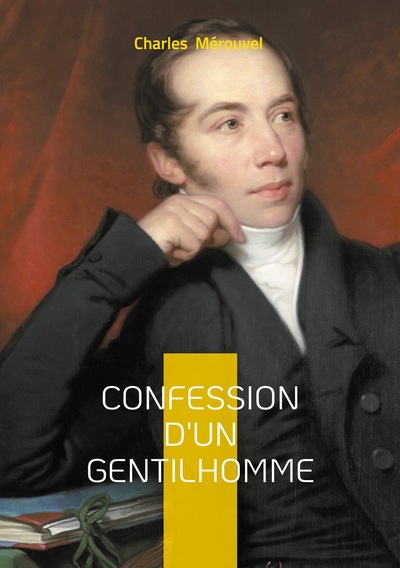 Confession d'un gentilhomme - Récit d'honneur et de secrets intimes dans la société aristocratique du XIXe siècle