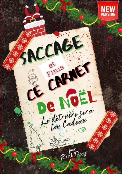Saccage et Finis ce Carnet de Noël - Le détruire sera ton cadeau, Le seul cadeau où tout est permis : détruis, gribouille, déchir... et relève des défis complètement fun et déjantés pour un Noël inoubliable