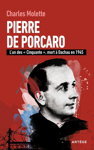 Pierre de Porcaro, "l'un des Cinquante" - Mort à Dauchau en 1945