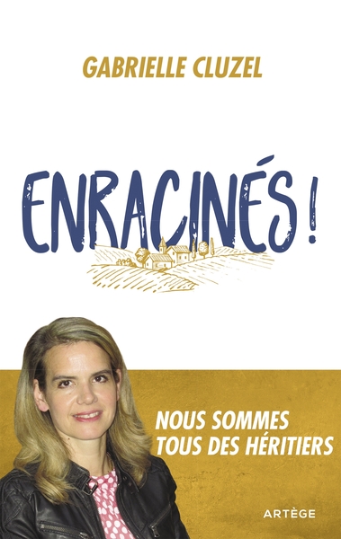 Enracinés ! - Nous sommes tous des héritiers