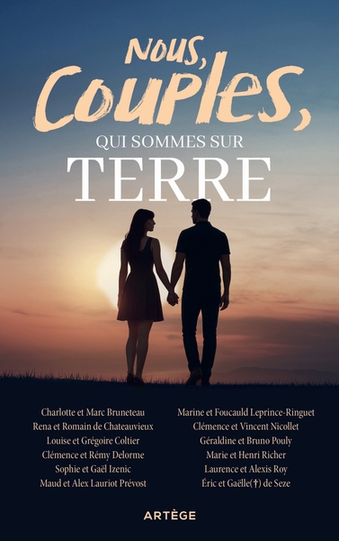 Nous, couples, qui sommes sur terre - 12 couples témoignent des richesses de la vie conjugale