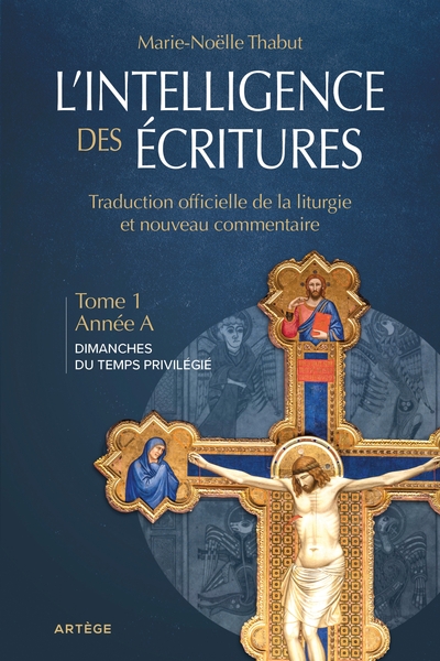 Intelligence des écritures - volume 1 - Année A - Dimanches du temps privilégié