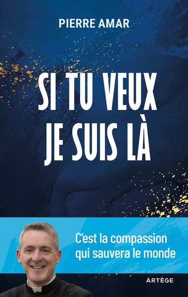 Si tu veux je suis là - C'est la compassion qui sauvera le monde