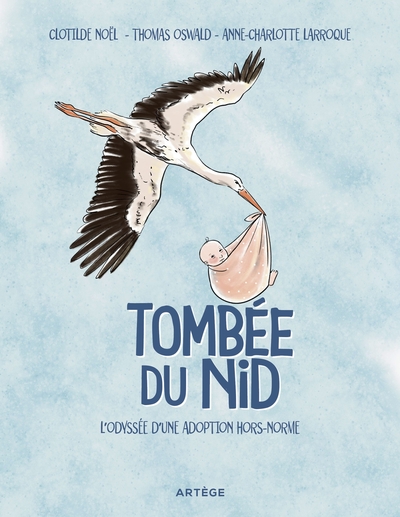 Tombée du nid - L'odyssée d'une adoption hors-norme. Roman graphique