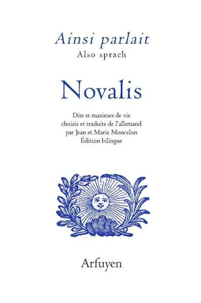 AINSI PARLAIT NOVALIS - Dits et maximes de vie