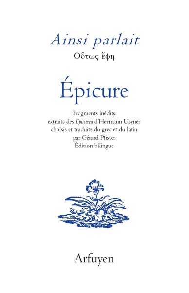 Ainsi parlait Épicure - Dits et maximes de vie extraits des "Epicurea" d'Hermann Usener