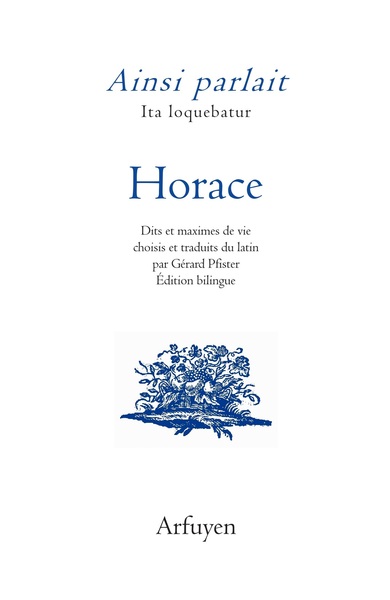 Ainsi parlait Horace - Dits et maximes de vie