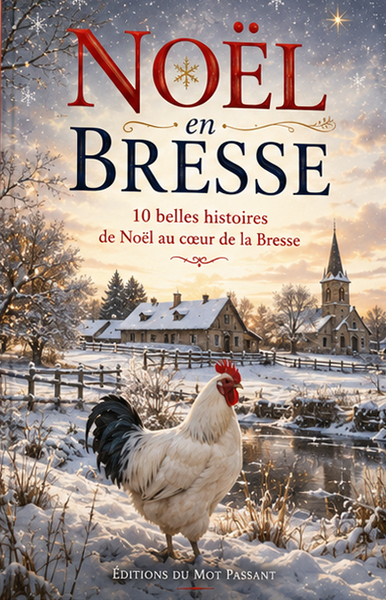 Noël en Bresse - 10 belles histoires de Noël au coeur de la Bresse
