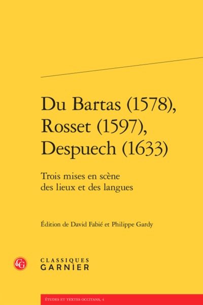 Du Bartas (1578), Rosset (1597), Despuech (1633) - Trois mises en scène des lieux et des langues