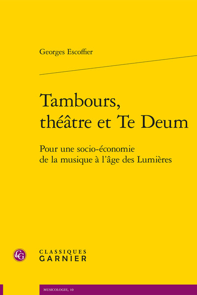 Tambours, théâtre et Te Deum - Pour une socio-économie de la musique à l'âge des Lumières