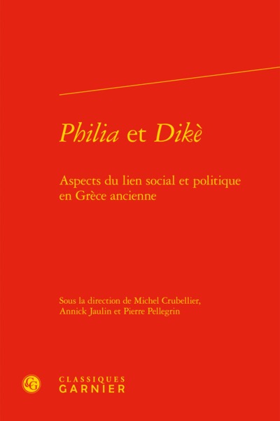 Philia et Dikè - Aspects du lien social et politique en Grèce ancienne