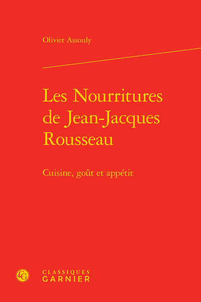 Les Nourritures de Jean-Jacques Rousseau - Cuisine, goût et appétit