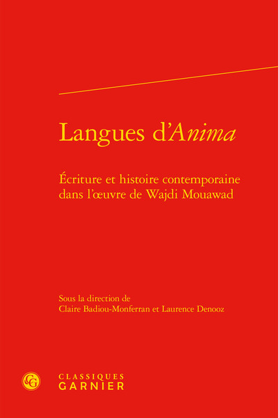 Langues d'Anima - Écriture et histoire contemporaine dans l'oeuvre de Wajdi Mouawad