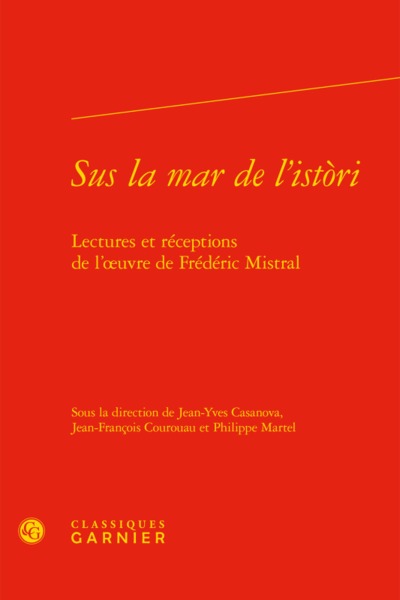 Sus la mar de l'istòri - Lectures et réceptions de l'oeuvre de Frédéric Mistral