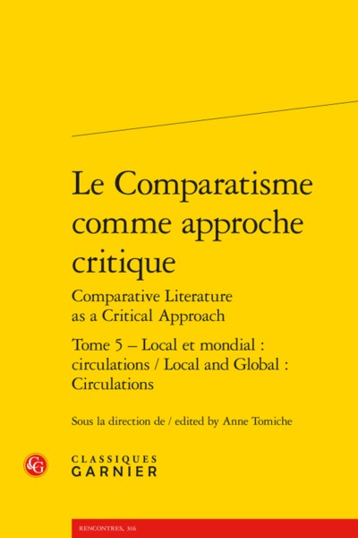 Le Comparatisme comme approche critique - Local et mondial : circulations / Local and Global: Circulations