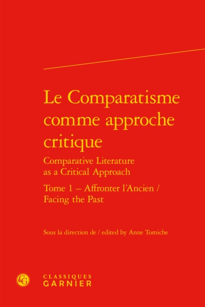 Le Comparatisme comme approche critique - Affronter l'Ancien / Facing the Past