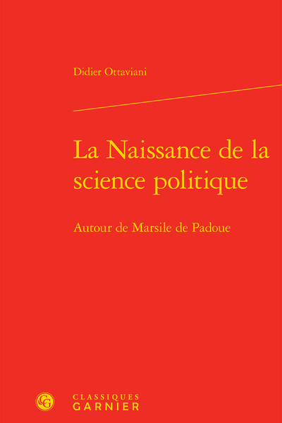 La Naissance de la science politique - Autour de Marsile de Padoue