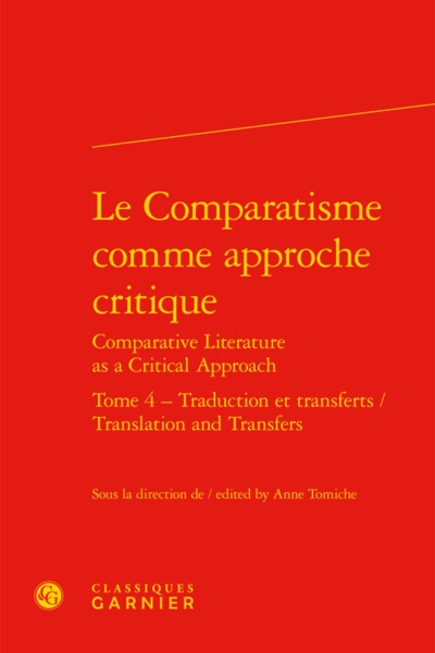 Le Comparatisme comme approche critique - Traduction et transferts / Translation and Transfers