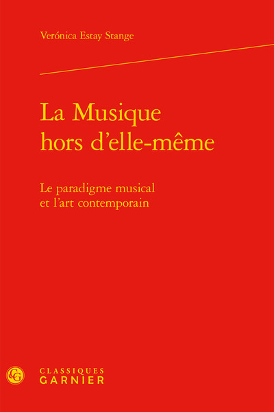 La Musique hors d'elle-même - Le paradigme musical et l'art contemporain
