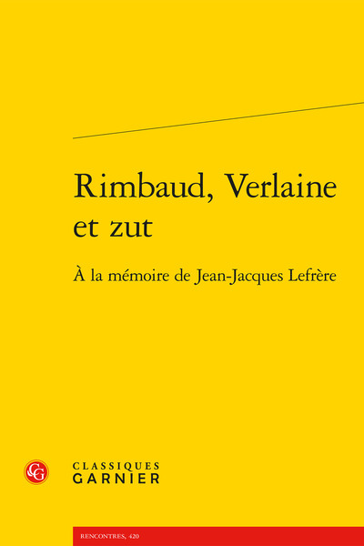Rimbaud, Verlaine et zut - À la mémoire de Jean-Jacques Lefrère
