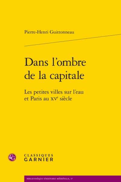 Dans l'ombre de la capitale - Les petites villes sur l'eau et Paris au XVe siècle
