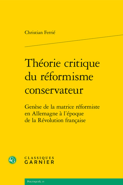 Théorie critique du réformisme conservateur - Genèse de la matrice réformiste en Allemagne à l'époque de la Révolution française