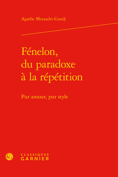 Fénelon, du paradoxe à la répétition - Pur amour, pur style