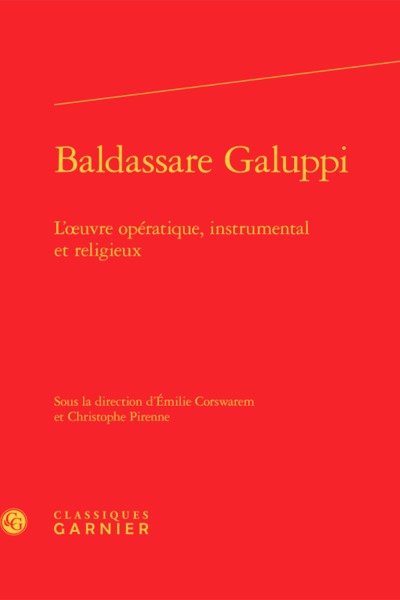 Baldassare Galuppi - L'oeuvre opératique, instrumental et religieux