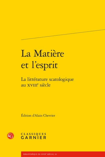 La Matière et l'esprit - La littérature scatologique au XVIIIe siècle