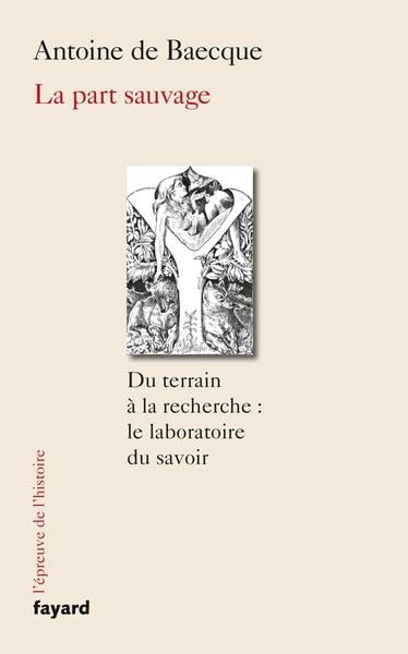 La part sauvage - Du terrain à la recherche : le laboratoire du savoir