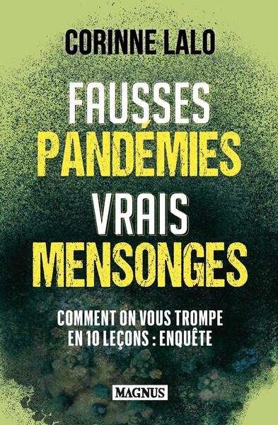 Fausses pandémies vrais mensonges - Comment on vous trompe en 10 leçons : enquête