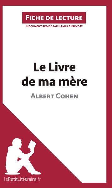 Le Livre de ma mère d'Albert Cohen (Fiche de lecture) - Résumé complet et analyse détaillée de l'oeuvre