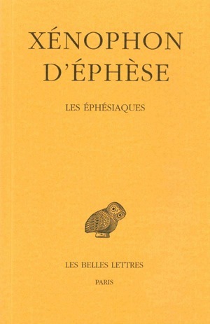 Les Éphésiaques - Ou Le Roman d'Habrocomès et d'Anthia