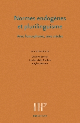 Normes endogènes et plurilinguisme - aires francophones, aires créoles