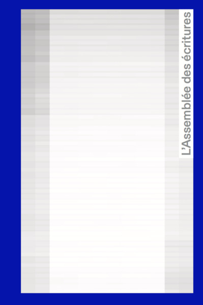 L'Assemblée des écritures - Nouvelles synergies entre arts et écritures