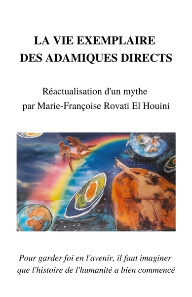 La vie exemplaire des Adamiques directs - Réactualisation d'un mythe par Marie-Françoise Rovati-Elhouini