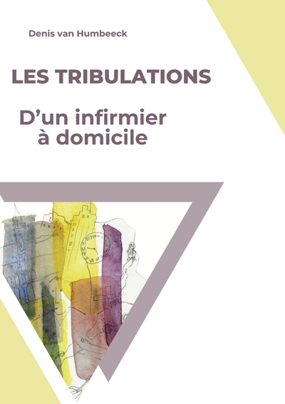 Les Tribulations d'un infirmier à domicile