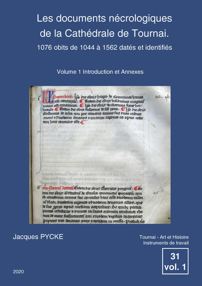 Les documents nécrologiques de la Cathédrale de Tournai - 1076 obits de 1044 à 1562 datés et identifiés – Volume 1 et Volume 2